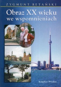 Barański Zygmunt - Obraz XX wieku we wspomnieniach.