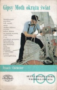Chichester Francis - Gipsy Moth okrąża świat. Przełożył Tadeusz Borysiewicz. /Naokoło Świata/.