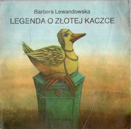 Lewandowska Barbara - Legenda o złotej kaczce