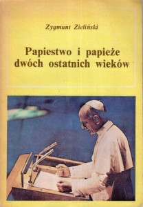 Zieliński Zygmunt - Papiestwo i papieże dwóch ostatnich wieków. 1775-1978.