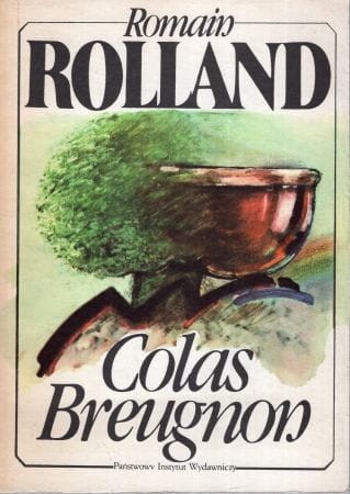 Rolland Romain - Colas Breugnon. Żyje jeszcze człowiek poczciwy.