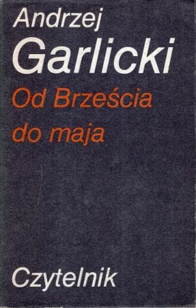 Garlicki Andrzej - Od Brześcia do maja.