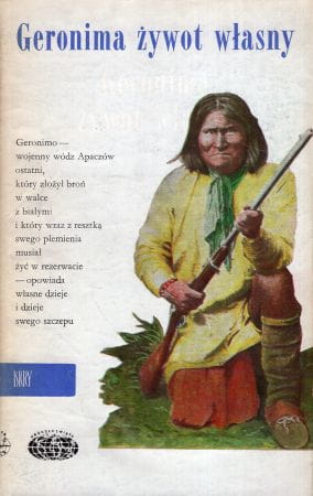 Geronima żywot własny. Spisany przez S.M. Barretta. Opatrzony wstępem i przypisami przez Fredericka W. Turnera III.