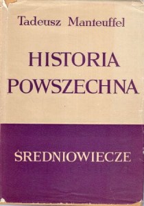 Manteuffel Tadeusz - Historia powszechna. Średniowiecze. 