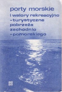 Porty morskie i walory rekreacyjno-turystyczne Pobrzeża Zachodniopomorskiego. Praca zbiorowa pod redakcją Z. Borzyckiego.