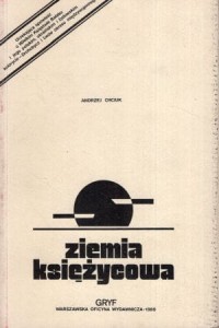Chciuk Andrzej - Ziemia księżycowa. Druga opowieść o Księstwie Bałaku.