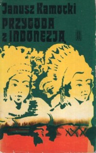Kamocki Janusz - Przygoda z Indonezją.