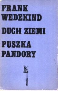 Wedekind Frank - Duch ziemi. Puszka Pandory. Przełożył i posłowiem opatrzył Grzegorz Sinko.