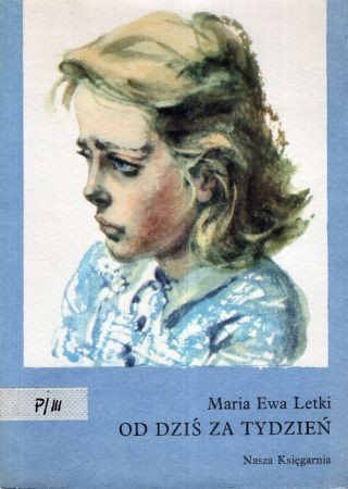 Letki Maria Ewa - Od dziś za tydzień. Ilustrowała Maria Orłowska-Gabryś.