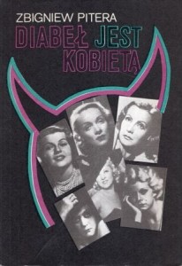 Pitera Zbigniew - Diabeł jest kobietą. Z historii filmowego wampa.