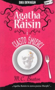 Beaton M.C. - Agatha Raisin i ciasto śmierci. Tom 1. /Seria kryminałów/.