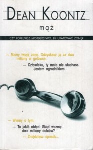 Koontz Dean - Mąż. Przełożył Andrzej Szulc.