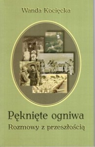 Kocięcka Wanda - Pęknięte ogniwa. Rozmowy z przeszłością.