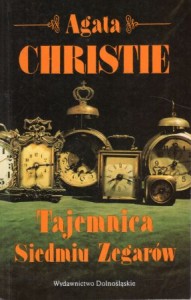 Christie Agata - Tajemnica siedmiu zegarów. Przełożyli Anna Pełech i Leszek Śliwa.