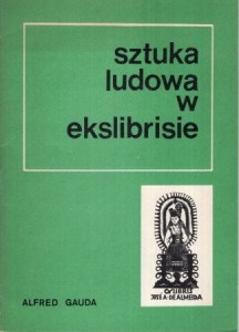 Gauda Andrzej - Sztuka ludowa w ekslibrisie.  Wystawa.