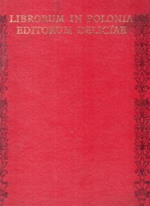 Librorum in Polonia editorum deliciae, czyli wdzięk i urok polskiej książki.