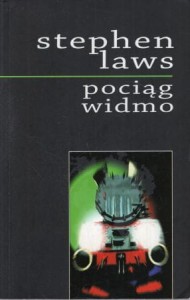 Laws Stephen - Pociąg widmo. Przełożyła Aleksandra Ring.