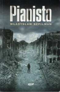Szpilman Władysław - Pianista. Warszawskie wspomnienia 1939-1945. Wstęp i opracowanie Andrzej Szpilman. Fragmenty pamiętnika Wilm Hosenfeld. Posłowie Wolf Biermann.