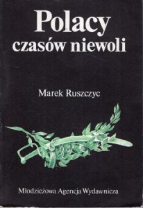 Ruszczyc Marek - Polacy czasów niewoli.