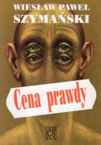 Szymański Wiesław Paweł - Cena prawdy.
