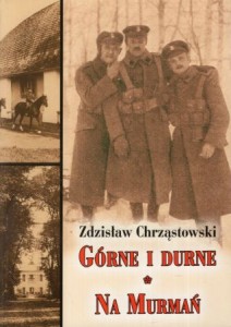 Chrząstowski Zdzisław - Górne i durne. Na Murmań.