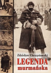 Chrząstowski Zdzisław - Legenda murmańska.