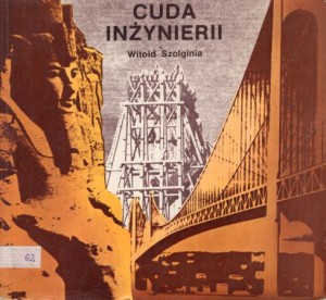 Szolginia Witold - Cuda inżynierii.