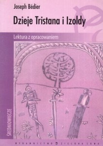Bedier J. - Dzieje Tristana i Izoldy. Lektura. Wydanie z opracowaniem.