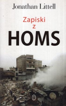 Littell Jonathan - Zapiski z Homs. 16 stycznia - 2 lutego 2012.