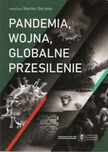 Pandemia, wojna, globalne przesilenie. Redakcja Marian Gorynia.