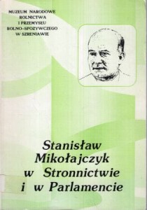 Stanisław Mikołajczyk w Stronnictwie i w Parlamencie.