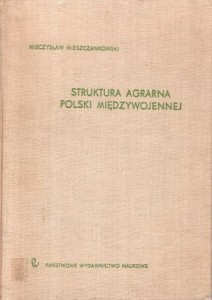 Mieszczankowski Mieczysław - Struktura agrarna Polski międzywojennej.
