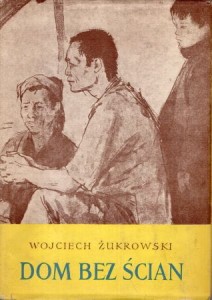 Żukrowski Wojciech - Dom bez ścian.