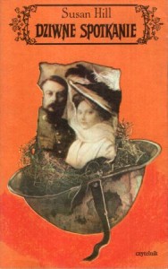Hill Susan - Dziwne spotkanie. Przełożyła Barbara Rewkiewicz-Sadowska.