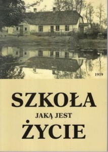 Nowak Mieczysław - Szkoła jaką jest życie. Jubileusz Szkoły Podstawowej w Adamowiznie (Starym).