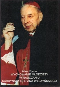 Rynio Alina - Wychowanie młodzięży w nauczaniu kardynała Stefana Wyszyńskiego.