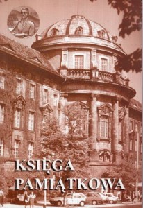 Księga Pamiątkowa w 80-lecie Uniwersyteckiego Wydziału Lekarskiego w Poznaniu. Studia i materiały. Pod redakcją Romana K. Meissnera.
