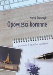 Szewczyk Marek - Opowieści koronne. Dziennik z czasów pandemii.