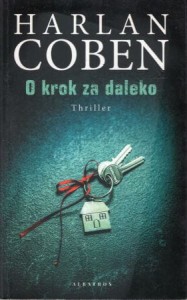 Coben Harlan - O krok za daleko. Przełożyła Magdalena Słysz.