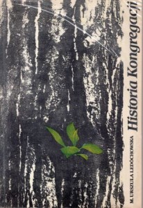 Ledóchowska Urszula - Historia Kongregacji Sióstr Urszulanek Najświętszego Serca Jezusa Konającego.