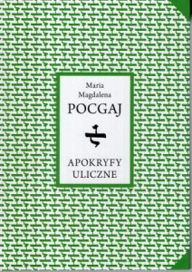 Pocgaj Maria Magdalena - Apokryfy uliczne.