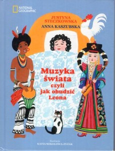 Kaszubska Anna, Steczkowska Justyna - Muzyka świata, czyli jak obudzić Leona.