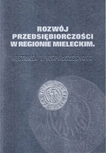 Rozwój przedsiębiorczości w regionie mieleckim. Historia i współczesność.
