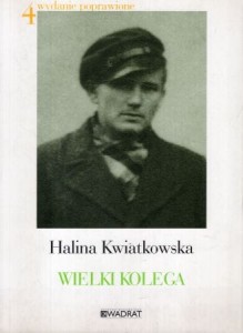  Kwiatkowska Halina - Wielki kolega. /DEDYKACJA AUTORKI/.