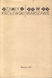 Galos Adam /red./ - Zamek Królewski w Warszawie.