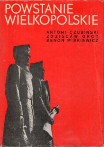 Czubiński Antoni - Powstanie Wielkopolskie 1918-1919. Zarys dziejów.