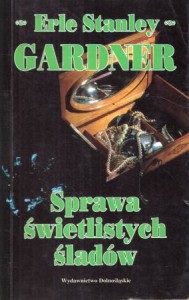 Gardner Erle Stanley - Sprawa świetlistych śladów. Przełożyła Krystyna Bockenheim.