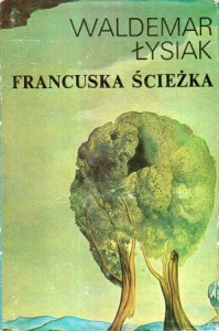 Łysiak Waldemar - Francuska ścieżka.