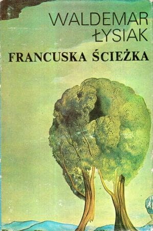 Łysiak Waldemar - Francuska ścieżka.