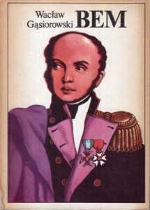Gąsiorowski Wacław - Bem. Powieść historyczna z XIX wieku.